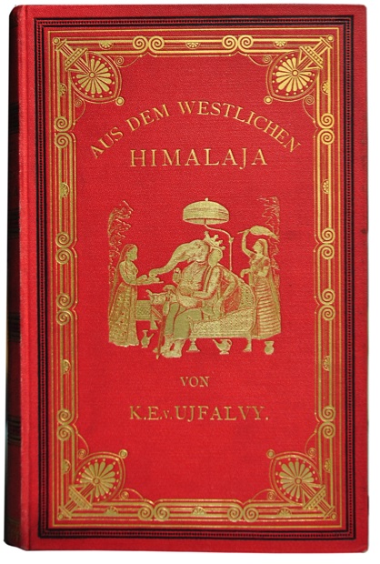 UJFALVY, KARL EUGEN VON: -  Aus dem westlichen Himalaja. Erlebnisse und Forschungen. Leipzig, Brockhaus, 1884.